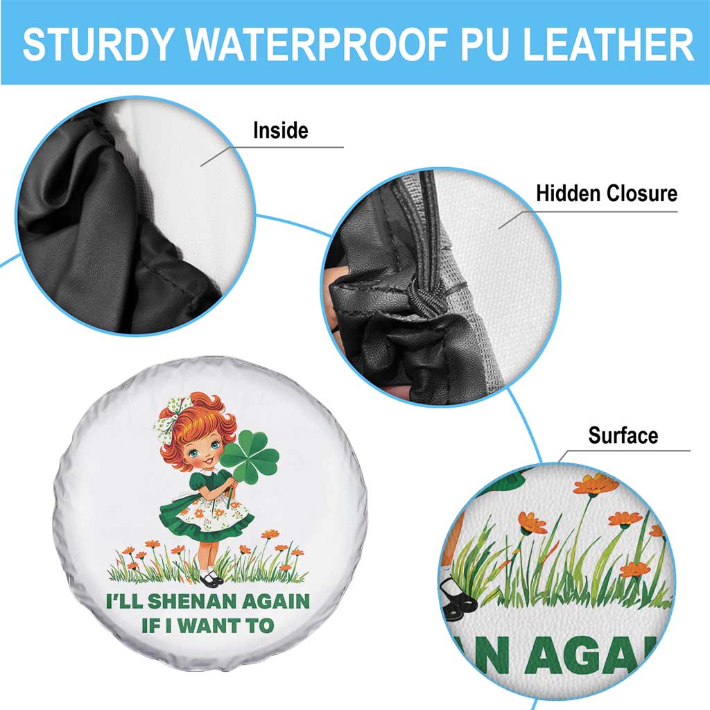 Funny I Will Shenan Again If I Want To Spare Tire Cover Cute Aesthetic Irish Girl Shamrock St Patricks Day Humor
