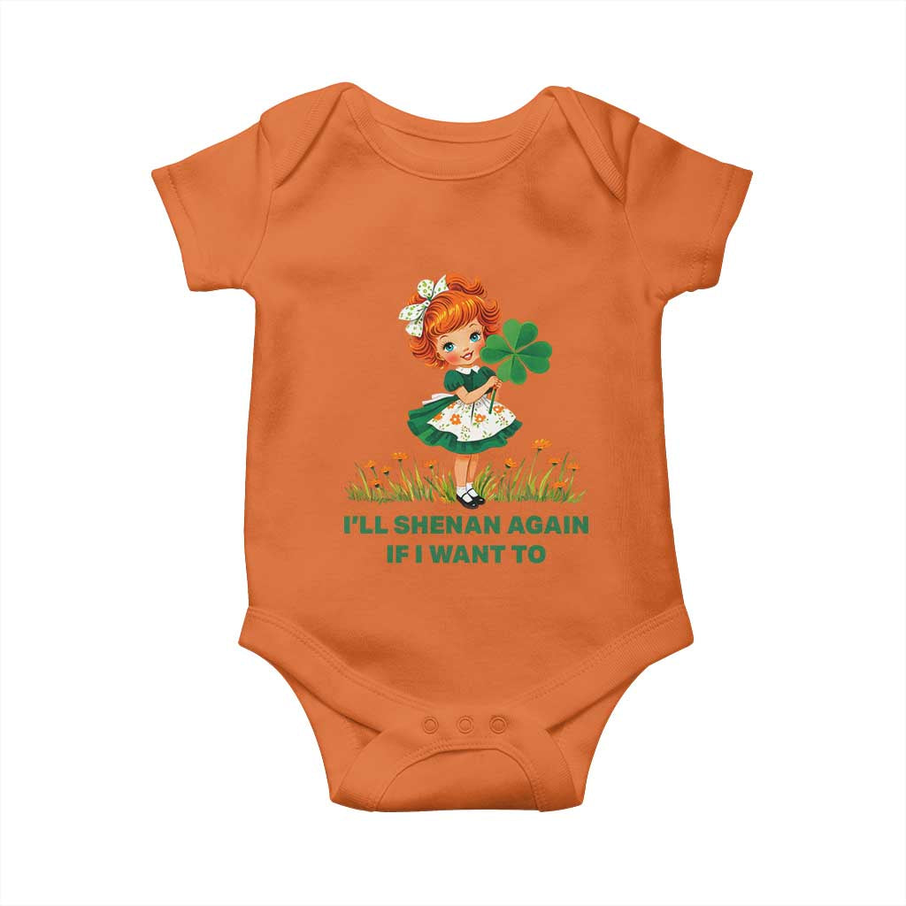 Funny I Will Shenan Again If I Want To Baby Onesie Cute Aesthetic Irish Girl Shamrock St Patricks Day Humor