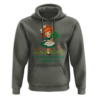 Funny I Will Shenan Again If I Want To Hoodie Cute Aesthetic Irish Girl Shamrock St Patricks Day Humor