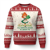 Funny I Will Shenan Again If I Want To Ugly Christmas Sweater Cute Aesthetic Irish Girl Shamrock St Patricks Day Humor