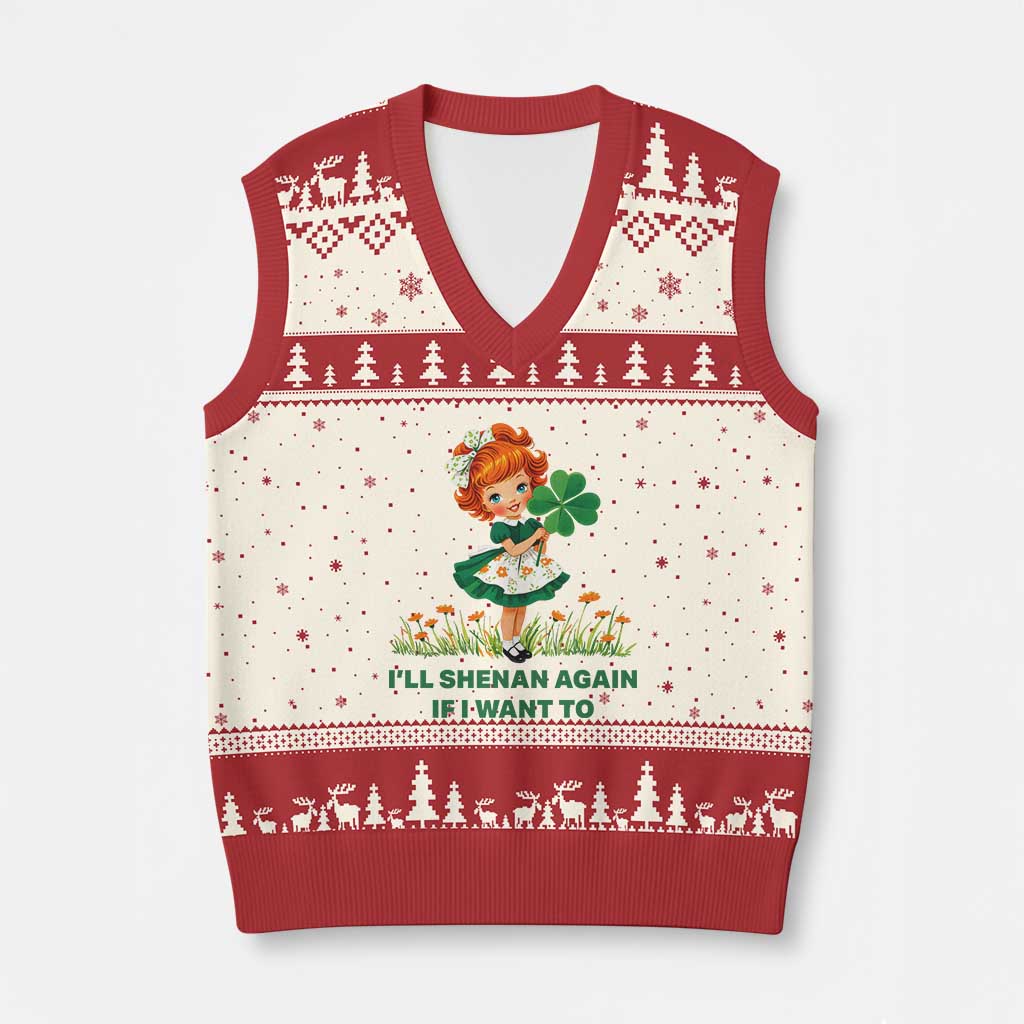 Funny I Will Shenan Again If I Want To V-Neck Knit Sweater Vest Cute Aesthetic Irish Girl Shamrock St Patricks Day Humor