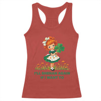 Funny I Will Shenan Again If I Want To Racerback Tank Top Cute Aesthetic Irish Girl Shamrock St Patricks Day Humor