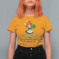 Funny I Will Shenan Again If I Want To T Shirt For Women Cute Aesthetic Irish Girl Shamrock St Patricks Day Humor
