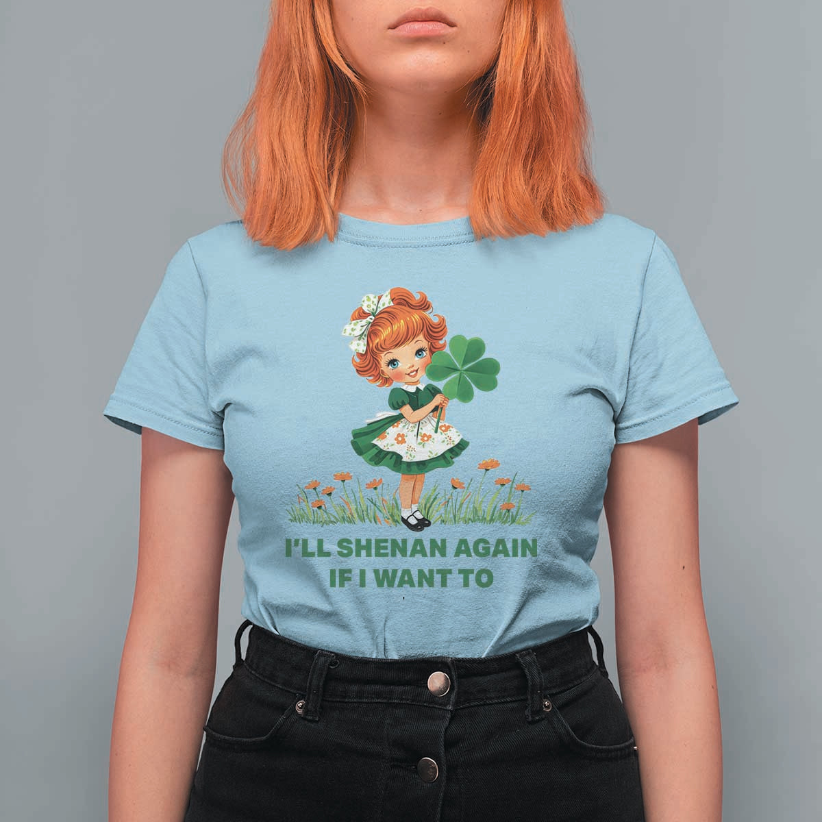 Funny I Will Shenan Again If I Want To T Shirt For Women Cute Aesthetic Irish Girl Shamrock St Patricks Day Humor
