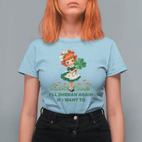 Funny I Will Shenan Again If I Want To T Shirt For Women Cute Aesthetic Irish Girl Shamrock St Patricks Day Humor