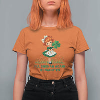 Funny I Will Shenan Again If I Want To T Shirt For Women Cute Aesthetic Irish Girl Shamrock St Patricks Day Humor