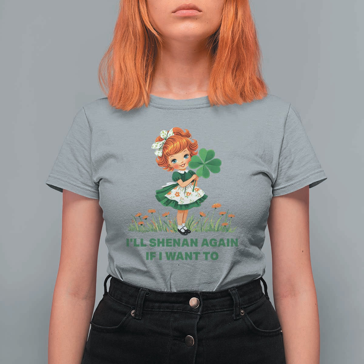 Funny I Will Shenan Again If I Want To T Shirt For Women Cute Aesthetic Irish Girl Shamrock St Patricks Day Humor
