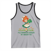 Funny I Will Shenan Again If I Want To Tank Top Cute Aesthetic Irish Girl Shamrock St Patricks Day Humor