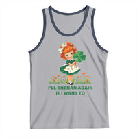 Funny I Will Shenan Again If I Want To Tank Top Cute Aesthetic Irish Girl Shamrock St Patricks Day Humor