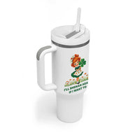 Funny I Will Shenan Again If I Want To Tumbler With Handle Cute Aesthetic Irish Girl Shamrock St Patricks Day Humor