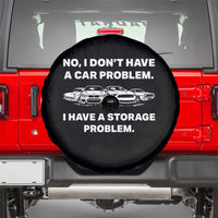 Funny Car Enthusiast Quote Graphic Spare Tire Cover I Have a Storage Problem Gearhead Humor