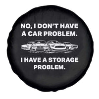Funny Car Enthusiast Quote Graphic Spare Tire Cover I Have a Storage Problem Gearhead Humor