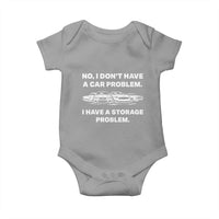 Funny Car Enthusiast Quote Graphic Baby Onesie I Have a Storage Problem Gearhead Humor