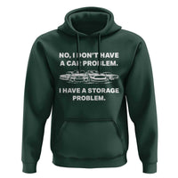 Funny Car Enthusiast Quote Graphic Hoodie I Have a Storage Problem Gearhead Humor