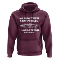 Funny Car Enthusiast Quote Graphic Hoodie I Have a Storage Problem Gearhead Humor