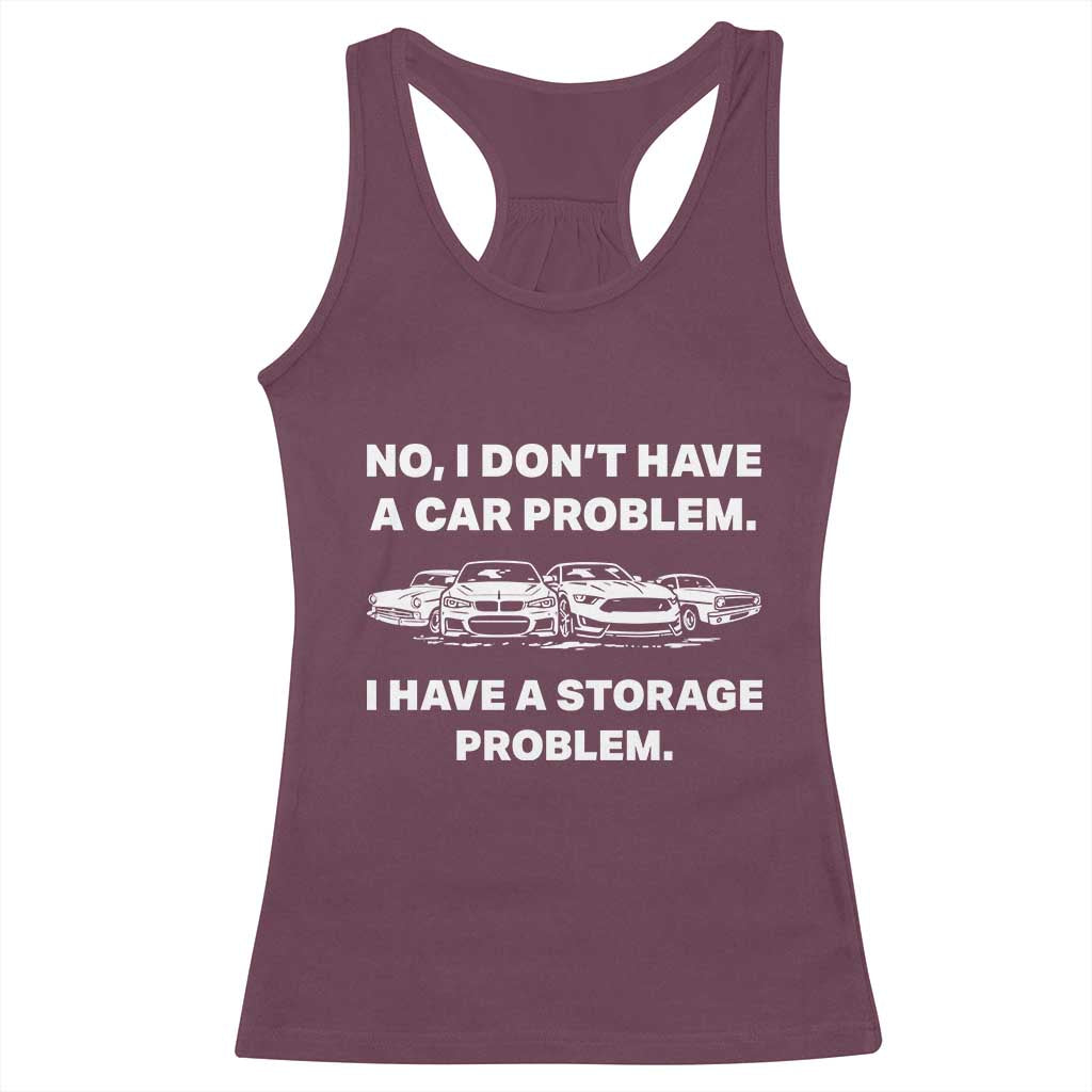 Funny Car Enthusiast Quote Graphic Racerback Tank Top I Have a Storage Problem Gearhead Humor