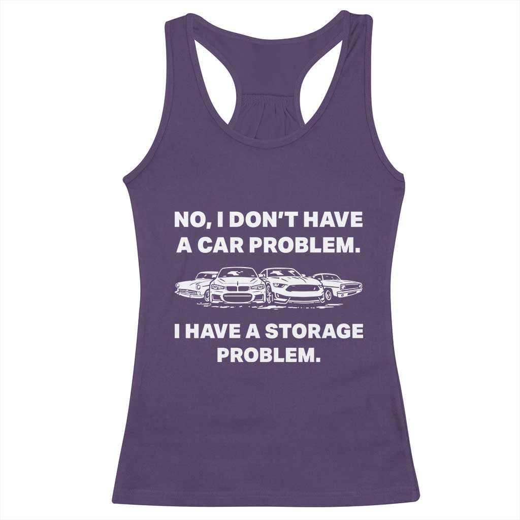 Funny Car Enthusiast Quote Graphic Racerback Tank Top I Have a Storage Problem Gearhead Humor