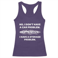 Funny Car Enthusiast Quote Graphic Racerback Tank Top I Have a Storage Problem Gearhead Humor