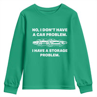 Funny Car Enthusiast Quote Graphic Youth Sweatshirt I Have a Storage Problem Gearhead Humor
