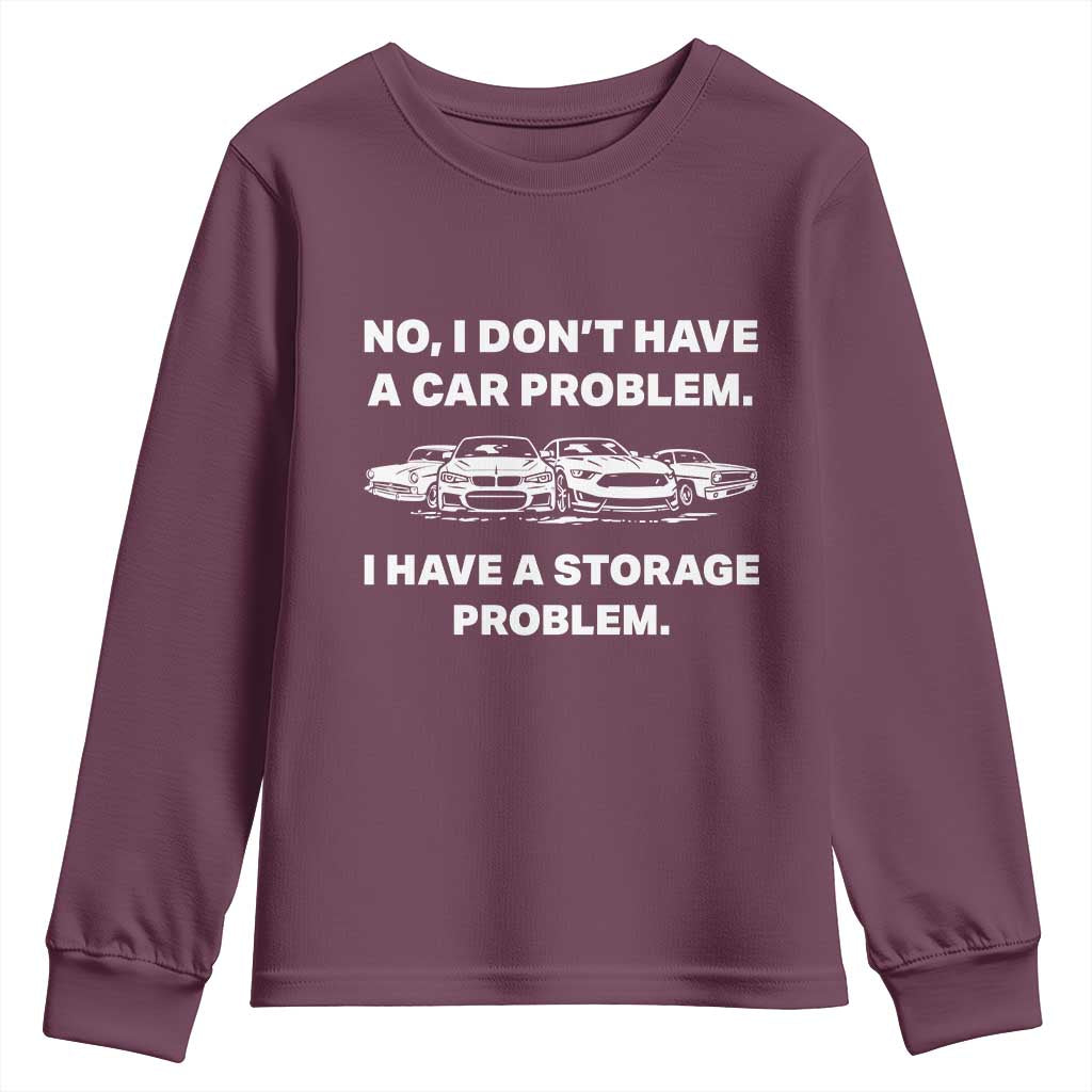 Funny Car Enthusiast Quote Graphic Youth Sweatshirt I Have a Storage Problem Gearhead Humor