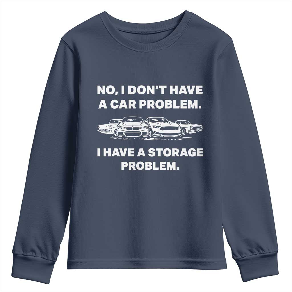 Funny Car Enthusiast Quote Graphic Youth Sweatshirt I Have a Storage Problem Gearhead Humor