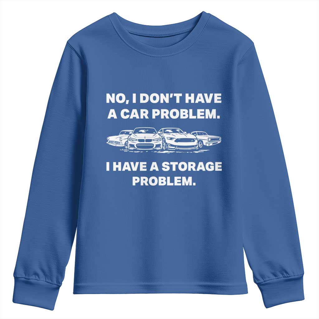 Funny Car Enthusiast Quote Graphic Youth Sweatshirt I Have a Storage Problem Gearhead Humor
