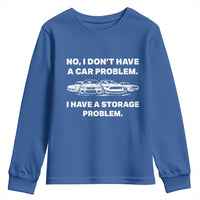 Funny Car Enthusiast Quote Graphic Youth Sweatshirt I Have a Storage Problem Gearhead Humor