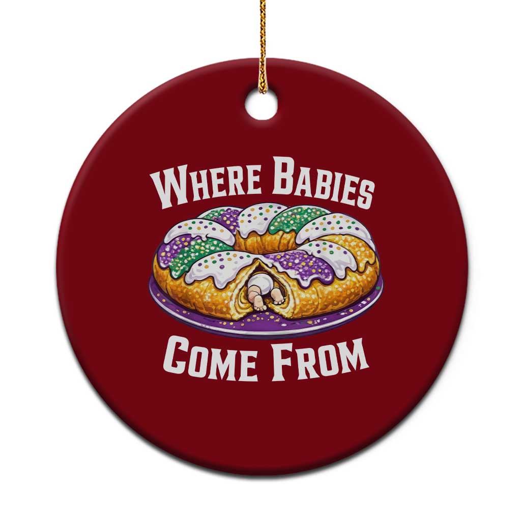 Funny Mardi Gras King Cake Ceramic Ornament Where Babies Come From Louisiana Humor