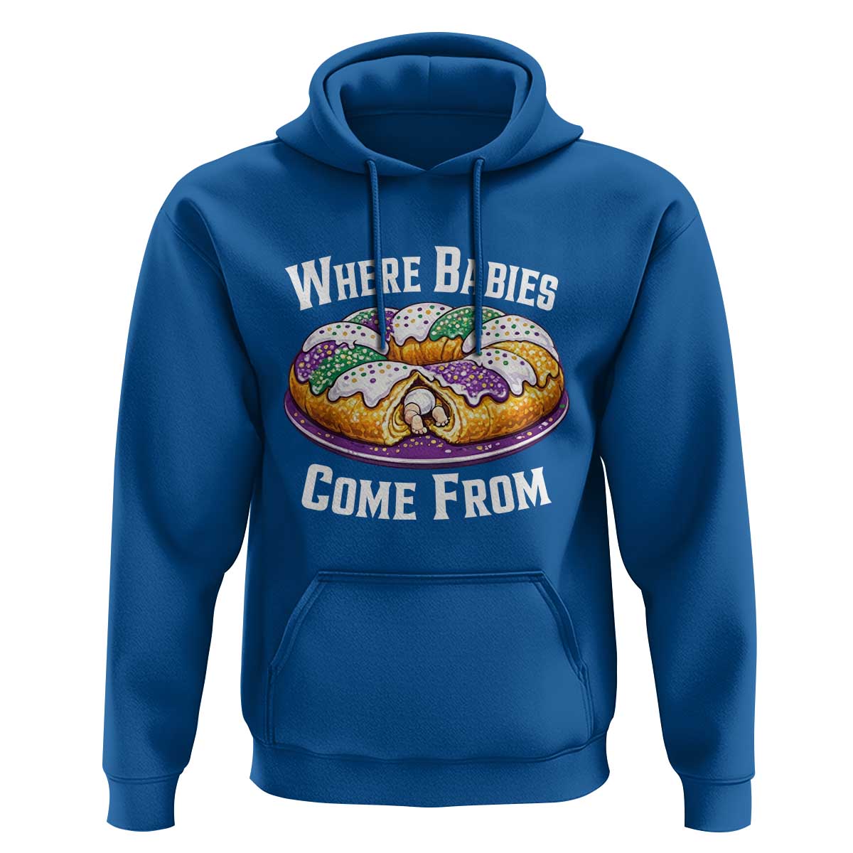 Funny Mardi Gras King Cake Hoodie Where Babies Come From Louisiana Humor
