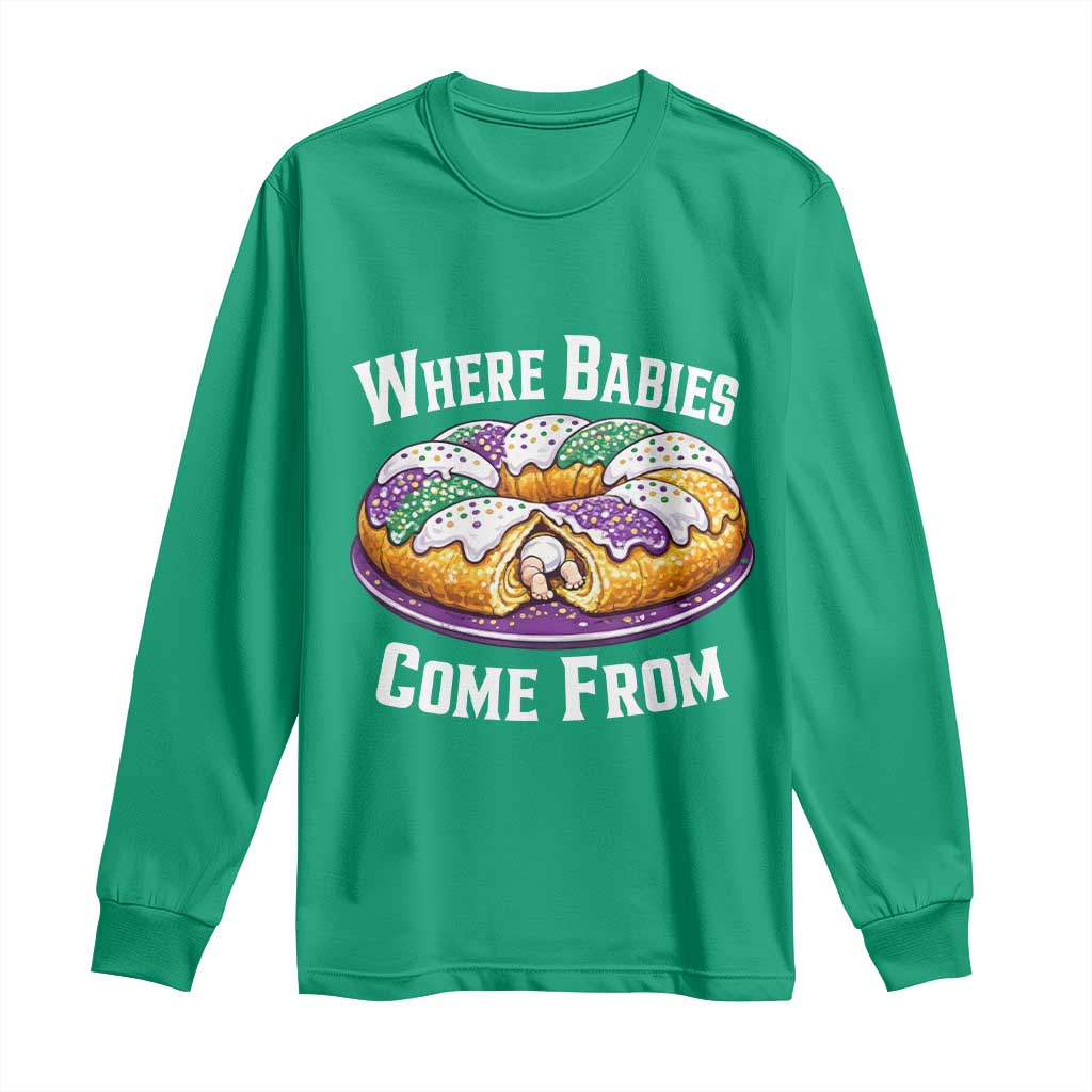 Funny Mardi Gras King Cake Long Sleeve Shirt Where Babies Come From Louisiana Humor