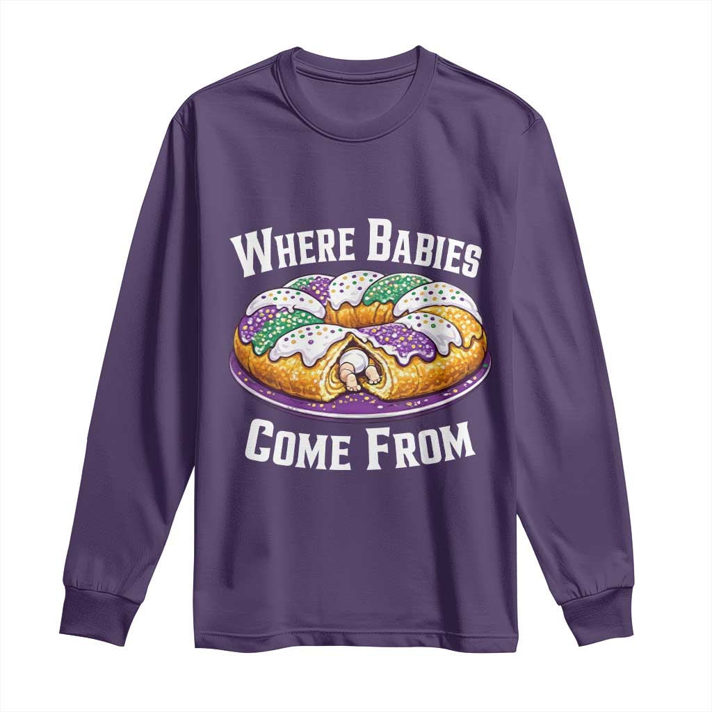 Funny Mardi Gras King Cake Long Sleeve Shirt Where Babies Come From Louisiana Humor