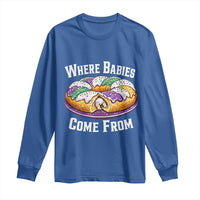 Funny Mardi Gras King Cake Long Sleeve Shirt Where Babies Come From Louisiana Humor