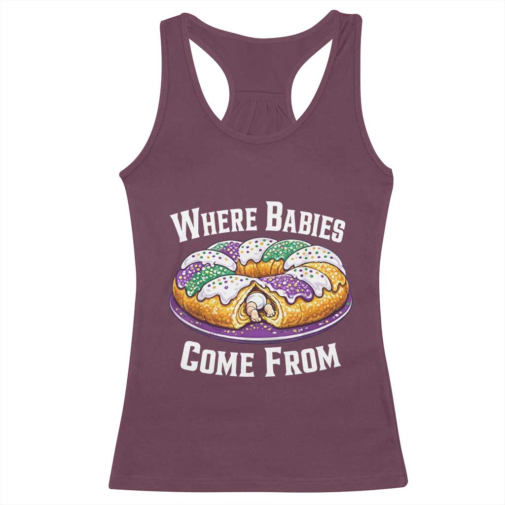 Funny Mardi Gras King Cake Racerback Tank Top Where Babies Come From Louisiana Humor