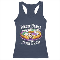 Funny Mardi Gras King Cake Racerback Tank Top Where Babies Come From Louisiana Humor