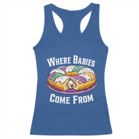 Funny Mardi Gras King Cake Racerback Tank Top Where Babies Come From Louisiana Humor