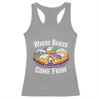 Funny Mardi Gras King Cake Racerback Tank Top Where Babies Come From Louisiana Humor