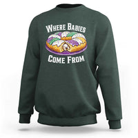 Funny Mardi Gras King Cake Sweatshirt Where Babies Come From Louisiana Humor