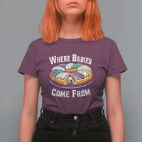 Funny Mardi Gras King Cake T Shirt For Women Where Babies Come From Louisiana Humor