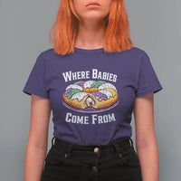 Funny Mardi Gras King Cake T Shirt For Women Where Babies Come From Louisiana Humor