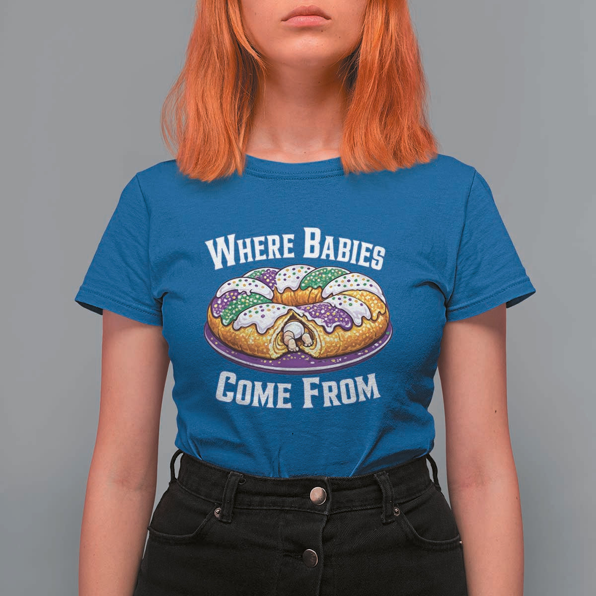 Funny Mardi Gras King Cake T Shirt For Women Where Babies Come From Louisiana Humor