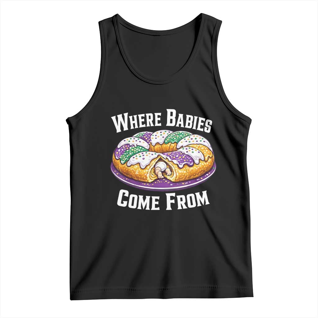 Funny Mardi Gras King Cake Tank Top Where Babies Come From Louisiana Humor