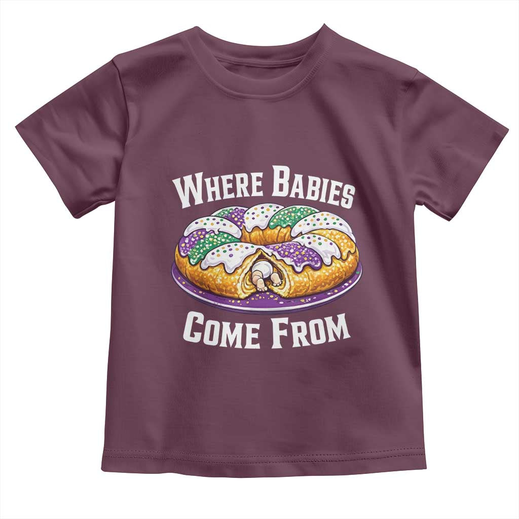 Funny Mardi Gras King Cake Toddler T Shirt Where Babies Come From Louisiana Humor