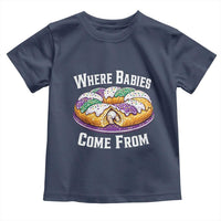 Funny Mardi Gras King Cake Toddler T Shirt Where Babies Come From Louisiana Humor