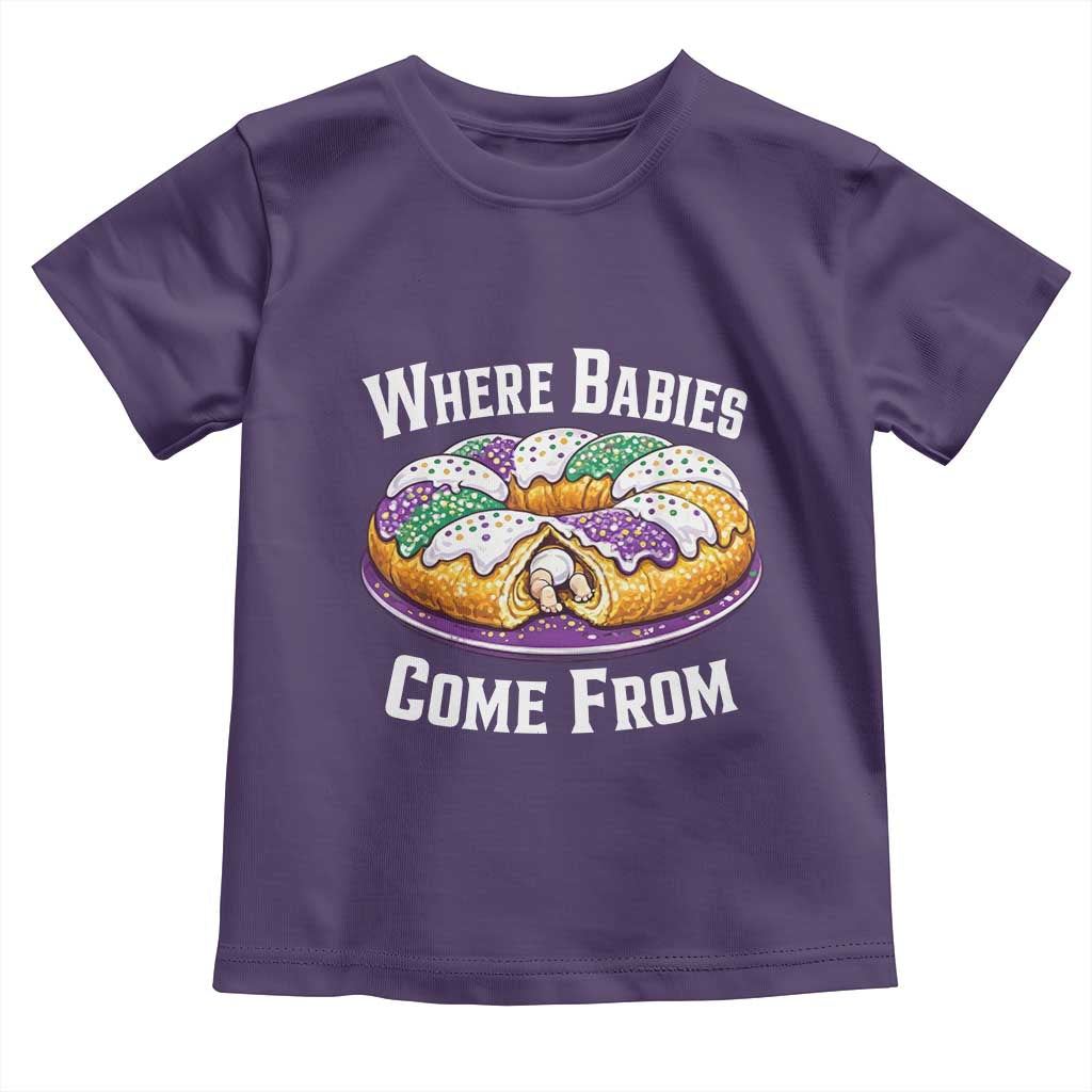 Funny Mardi Gras King Cake Toddler T Shirt Where Babies Come From Louisiana Humor