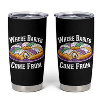Funny Mardi Gras King Cake Tumbler Cup Where Babies Come From Louisiana Humor