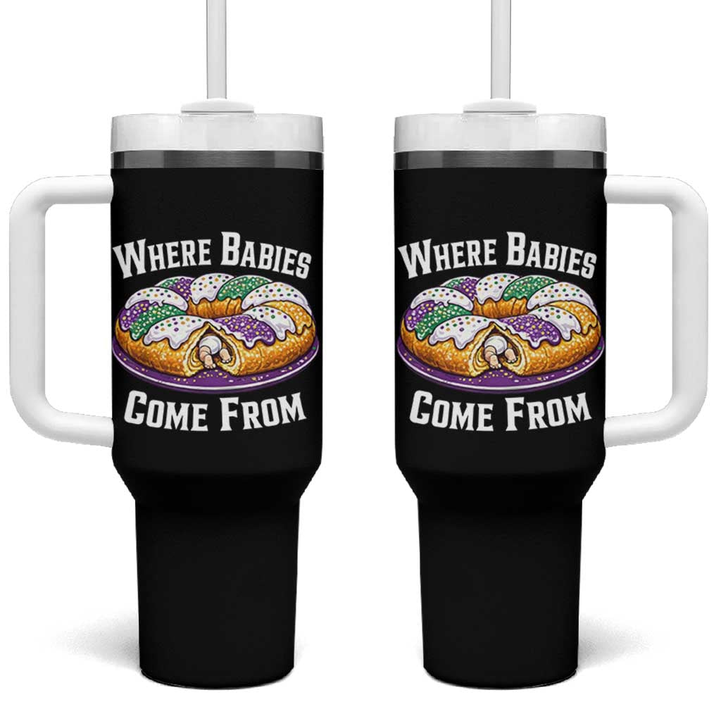 Funny Mardi Gras King Cake Tumbler With Handle Where Babies Come From Louisiana Humor