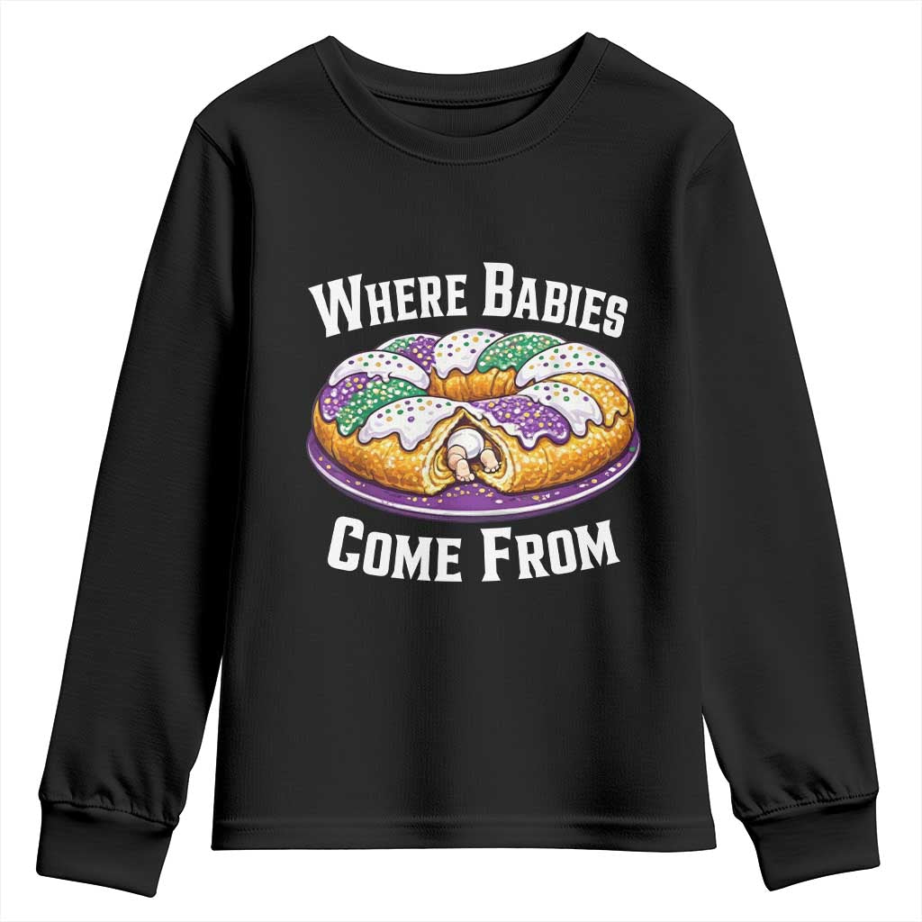 Funny Mardi Gras King Cake Youth Sweatshirt Where Babies Come From Louisiana Humor