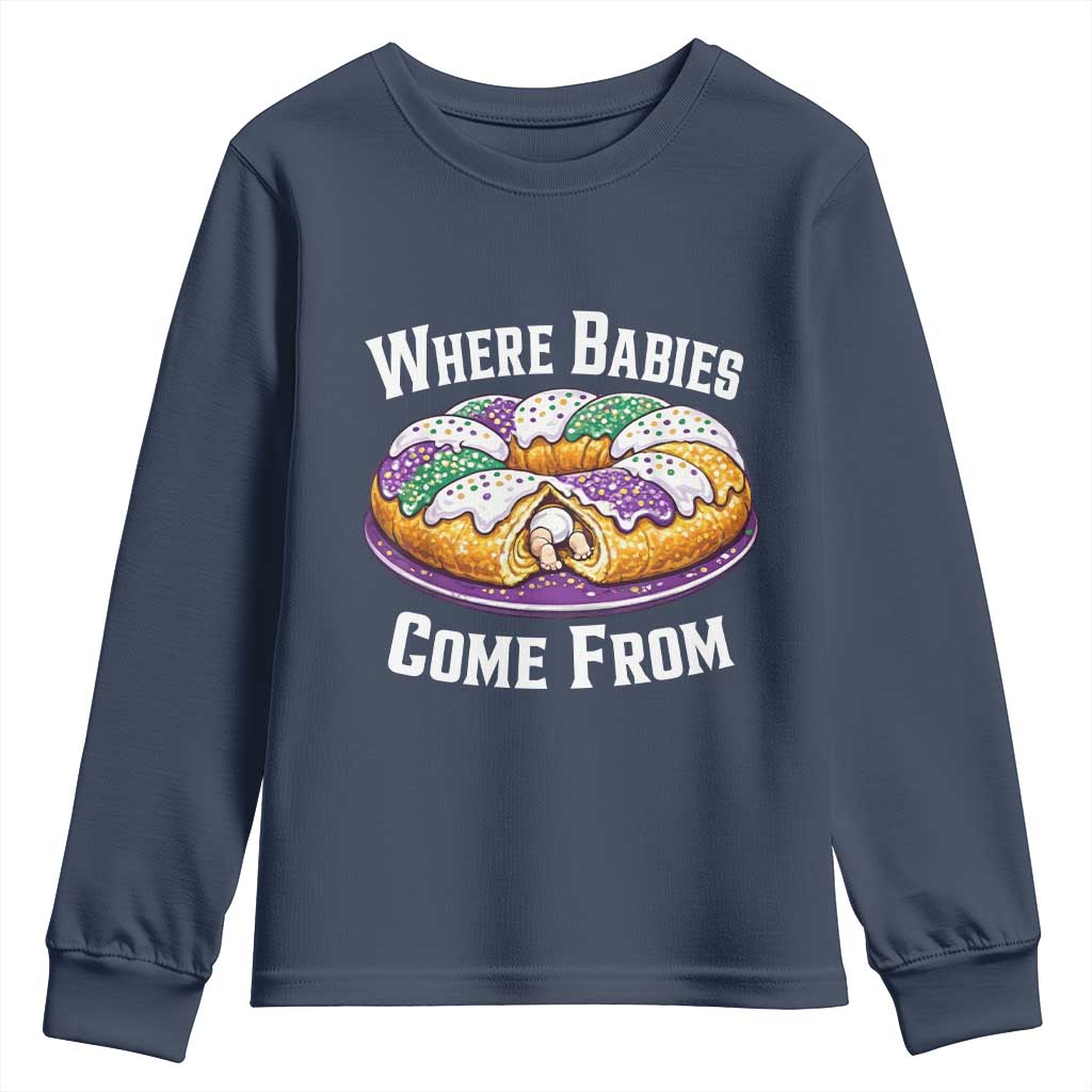 Funny Mardi Gras King Cake Youth Sweatshirt Where Babies Come From Louisiana Humor