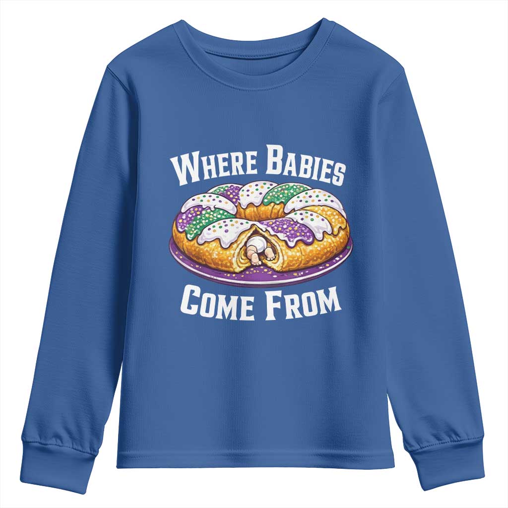 Funny Mardi Gras King Cake Youth Sweatshirt Where Babies Come From Louisiana Humor