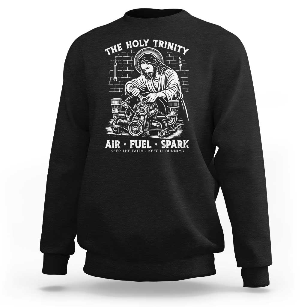 Funny Mechanic Jesus Holy Trinity Air Fuel Spark Sweatshirt Christian Car Lover Humor Gift for Gearheads